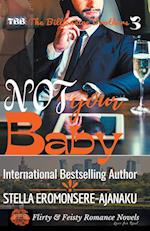 Not Your Baby ~ A BWWM Sweet & Steamy Romance