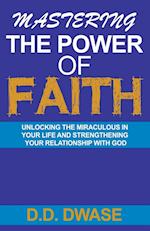 Mastering The Power Of Faith