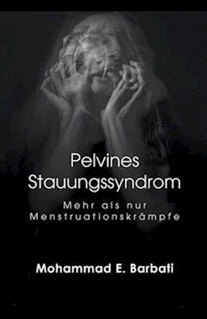 Pelvines Stauungssyndrom - Mehr als nur Menstruationskrämpfe