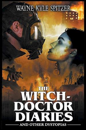 The Witch-Doctor Diaries and Other Dystopias