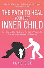 The Path to Heal Your Lost Inner Child