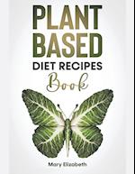 Plant Based Diet Recipes Book 