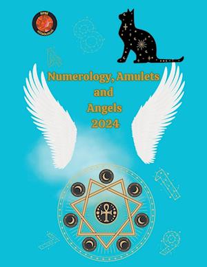 Numerology, Amulets  and  Angels  2024