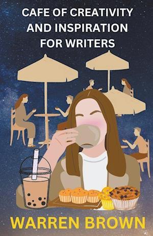 Cafe of Creativity and Inspiration For Writers