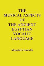 The Musical Aspects of the Ancient Egyptian Vocalic Language 