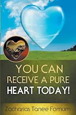 You Can Receive a Pure Heart Today! 