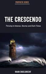 Crescendo: Thriving in Intense, Stormy and Dark Times