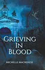 Grieving in Blood 