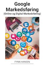 Google Markedsføring (Online og Digital Markedsføring)