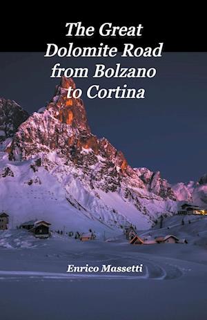 The Great Dolomite Road From Bolzano to Cortina