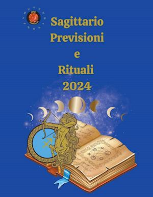 Sagittario. Previsioni e Rituali 2024