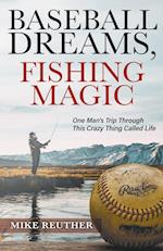 Baseball Dreams, Fishing Magic 