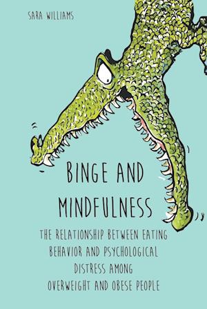 Binge and Mindfulness  The Relationship Between  Eating Behavior and  Psychological Distress among Overweight and Obese People