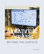 Multivariate Analysis  Beyond the Surface
