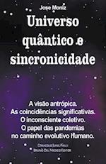 Universo quântico e sincronicidade. A visão antrópica. As coincidências significativas. O inconsciente coletivo. O papel das pandemias no caminho evol