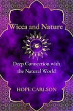 Wicca and Nature Deep Connection with the Natural World