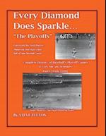 Every Diamond Does Sparkle - "The Playoffs" {Part I - 1946-1999} 