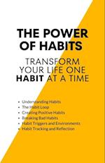 Power of Habits: Transform Your Life One Habit at a Time