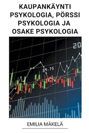 Kaupankäynti Psykologia, Pörssi Psykologia ja Osake Psykologia