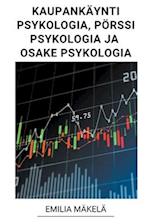 Kaupankäynti Psykologia, Pörssi Psykologia ja Osake Psykologia