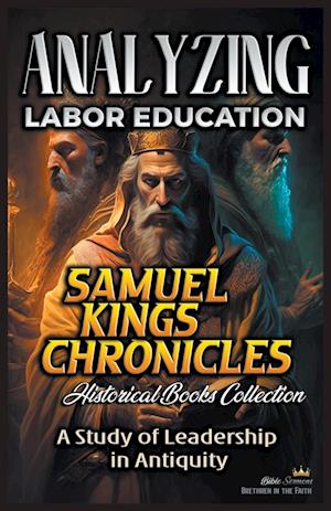 Analyzing Labor Education in Samuel, kings and Chronicles