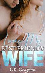 Loving My Best Friend's Wife: An Unconventional Love Story