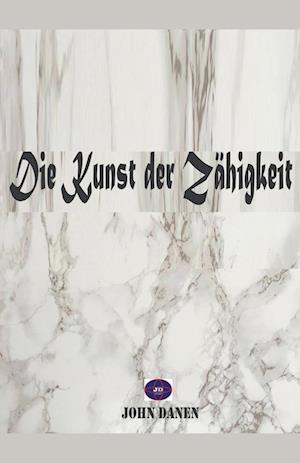 Die Kunst der Zähigkeit