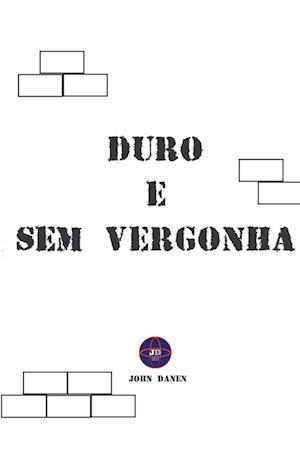 Duro e Sem Vergonha