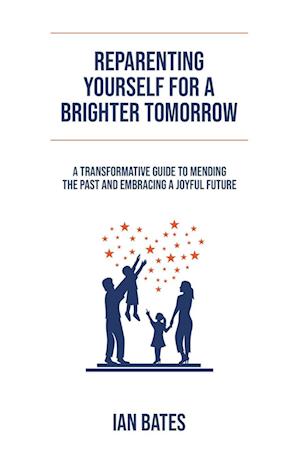 Reparenting Yourself For a Brighter Tomorrow