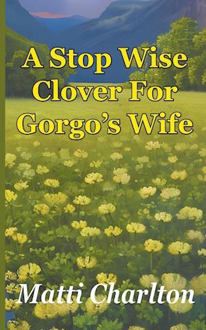 A Stop Wise Clover For Gorgo's Wife