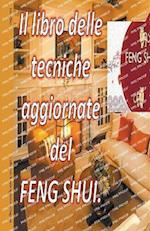Il Libro Delle Tecniche Aggiornate del Feng Shui.