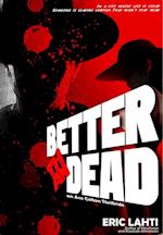 Better Than Dead