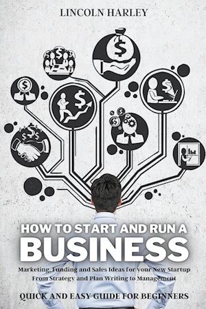 How to Start and Run a Business