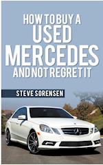 How to Buy a Used Mercedes and Not Regret It 
