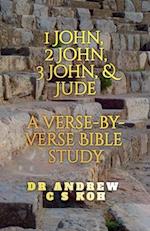 1 John, 2 John, 3 John & Jude: a Verse by Verse Bible Study 