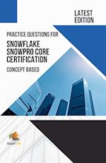 Practice Questions for Snowflake Snowpro Core Certification Concept Based - Latest Edition 2023 