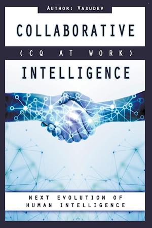 COLLABORATIVE INTELLIGENCE (CQ At Work)