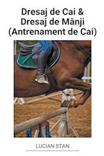 Dresaj de Cai & Dresaj de Mânji (Antrenament de Cai)