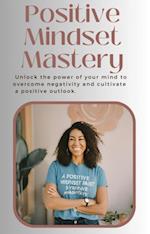 Positive Mindset Mastery