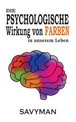 Die Psychologische Wirkung Von Farben In Unserem Leben