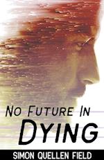 No Future in Dying 