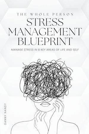 The Whole Person Stress Management Blueprint