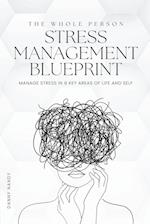 The Whole Person Stress Management Blueprint 