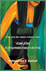 Vaskuläre Kompressionssyndrome - Was Sie wissen müssen