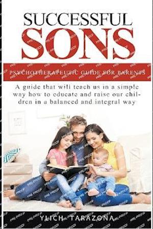 Successful Sons Psychotherapeutic Guide for Parents