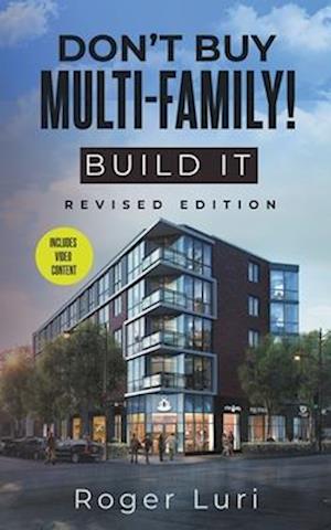 Don't Buy Multi-Family! Build It