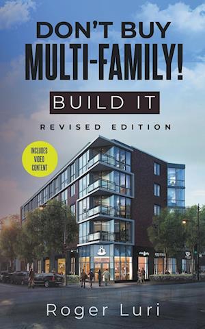 Don't Buy Multi-Family! Build It