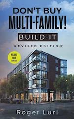 Don't Buy Multi-Family! Build It 