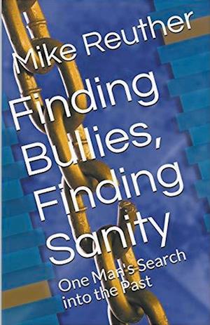 Finding Bullies, Finding Sanity