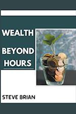 Wealth Beyond Hours